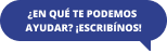 ¿En que te podemos ayudar? ¡Escribinos!